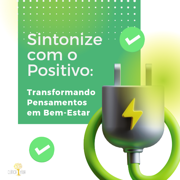 Sintonize com o positivo: transformando pensamentos em bem-estar